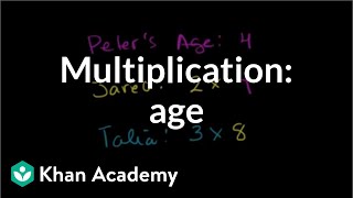 Comparing with multiplication age  Multiplication and division  Arithmetic  Khan Academy [upl. by Cletus]