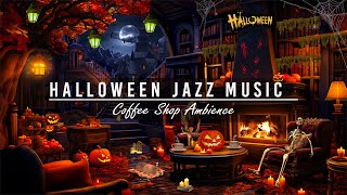 Cozy Autumn Cafe Vibes with Scary Halloween Jazz Music 🎃🦇 Spooky Background Music amp Chilling Sounds [upl. by Edlun]