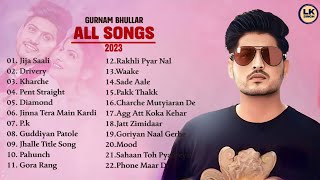 Hits Of  Gurnam Bhullar  All Song Evergreen Punjabi  By Lk Singh [upl. by Adiraf]