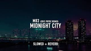 Midnight City eric prydz remix slowed  reverb  m83 [upl. by Acirej]