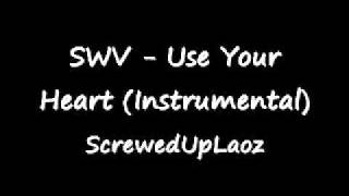 SWV  Use Your Heart Instrumental [upl. by Oigres]