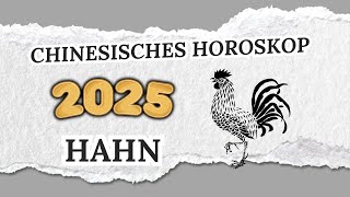 HAHN CHINESISCHES HOROSKOP FÜR 2025 [upl. by Athalia658]