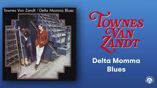 Townes Van Zandt  Delta Momma Blues Official Album Full Stream [upl. by Frida]