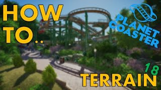 TERRAIN HOW TO Planet Coaster Tutorial Realism Top Tips  18 [upl. by Nerrag]