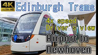 【4x speed Drivers view】Edinburgh Airport to Newhaven【Edinburgh Trams】 [upl. by Roeser]