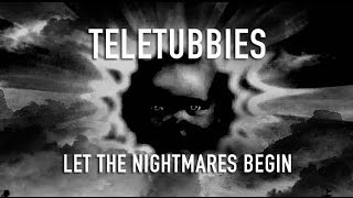 Teletubbies  Be Afraid Opening Black amp White  Stretched [upl. by Baer]