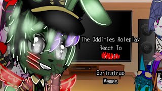 The Oddities Roleplay React To Springtrap MemesThe Oddities RoleplayTORMy Au [upl. by Shellans]