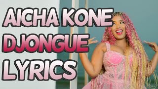 Aicha Kone  Djongué  Lyrics [upl. by Reinhardt]