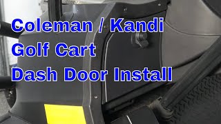 Lowes Coleman Golf Cart  Kandi Cruiser Dash Door InstallMUST HAVE [upl. by Sillek]