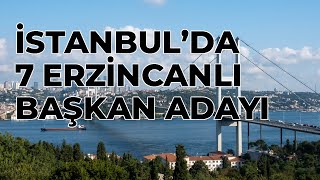 İstanbulda 7 Erzincanlı başkan adayı [upl. by Beata773]