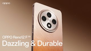 OPPO Reno12 F 5G  Dazzling amp Durable [upl. by Ahseiyn63]