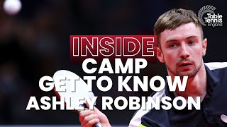 Get to know Ashley Robinson  Inside Camp  Table Tennis England [upl. by Essilem199]