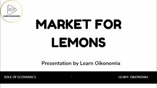 MARKET FOR LEMONS  MICROECONOMICS  LEARN OIKONOMIA [upl. by Carleton]