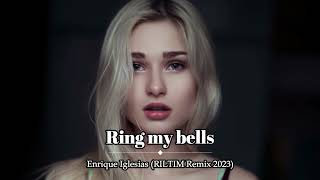 Enrique Iglesias  Ring my bells RILTIM Remix 2023 [upl. by Wiltsey]