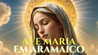 Ave Maria em Aramaico  A cura para todo estresse e ansiedade [upl. by Cadmann923]