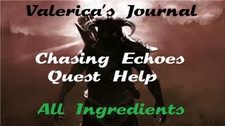 Skyrim  Where To Find Valericas Journal amp All Of The Ingredients Chasing Echoes [upl. by Bentlee750]