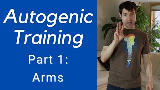 Autogenic Training ✤ Relaxation Technique ✤ Part 1 Arms [upl. by Ecinerev]