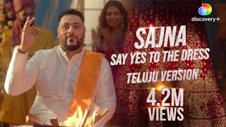 Badshah  Sajna Say Yes To The Dress Telugu Version Official Video  M M Manasi –Wedding Song [upl. by Shing339]