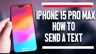 How to Send a Text iPhone 15 Pro Max  iPhone 15 Plus Pro Max [upl. by Salchunas376]