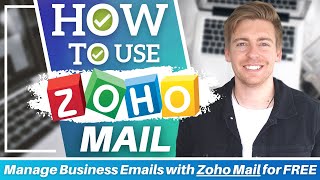 How To Use Zoho Mail  Manage Business Emails with Zoho Mail for FREE Zoho Mail Tutorial [upl. by Jacquelin136]