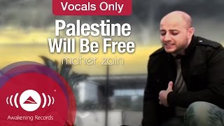 Maher Zain  Palestine Will Be Free  Vocals Only  Official Music Video [upl. by Sessilu]