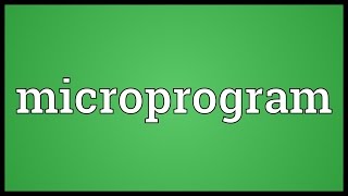 Microprogram Meaning [upl. by Ocirederf]