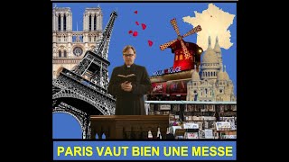 quot PARIS VAUT BIEN UNE MESSE quot [upl. by Abbotsun227]