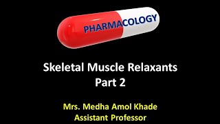 Skeletal muscle relaxants Part 2 [upl. by Niwhsa876]