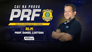 CAI NA PROVA  PRF  RLM  AlfaCon [upl. by Luapnoj]