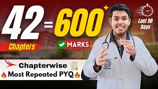 42 Chapters  600 Marks 🔥 With Most Repeated PYQ Analysis  NEET 2024 600 Marks in Last 50 Days [upl. by Drof351]