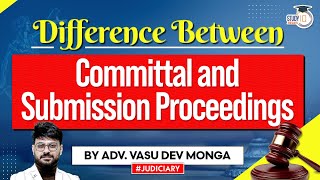 Difference between Submission and Committal Proceedings  CrPC by Vasu Dev Monga StudyIQ [upl. by Tebzil813]