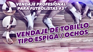 OCHOS  ESPIGA  VENDAJE PROFESIONAL TOBILLO FUTBOLISTAS 3 [upl. by Alysia244]