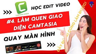 Học edit video Camtasia Studio 4 LÀM QUEN GIAO DIỆN CAMTASIA [upl. by Elka515]