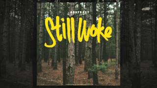 Abstract Still Woke ft RoZe Prod Drumma Battalion [upl. by Awram301]