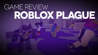 The ROBLOX Plague Game Review [upl. by Whiteley318]