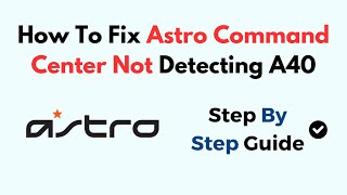 How To Fix Astro Command Center Not Detecting A40 [upl. by Wasson532]