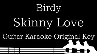 【Guitar Karaoke Instrumental】Skinny Love  Birdy【Original Key】 [upl. by Gisele]