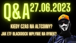 Kryptowalutowe QampA 27062023 Kiedy czas na Altcoiny [upl. by Stanislaus]