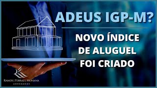 Conheça o NOVO índice do ALUGUEL criado pela FGV  É um adeus ao IGPM [upl. by Yobybab]