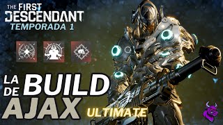 TEMPORADA 1  LA MEJOR BUILD de AJAX ULTIMATE para ENDGAME  THE FIRST DESCENDANT  ESPAÑOL [upl. by Eanej]