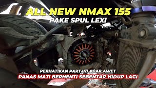 GANTI SPUL ALL NEW NMAX 155 PAKE LEXI PERHATIKAN PART INI [upl. by Aihselat]