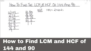 How to Find the LCM and HCF of 144 and 90  Finding HCF and LCM of two numbers 144 and 90 [upl. by Barbour]