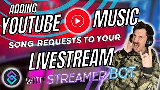 Adding YouTube Music Song Requests to your Livestream with Streamerbot [upl. by Yecaw]