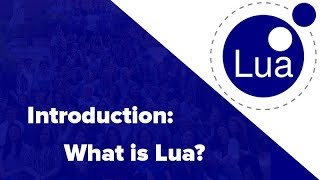 Introduction  What is Lua  Lua Tutorial 1 [upl. by Augy549]