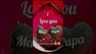 Love you ma 😘😘 I love you ma papa💘💘shorts emotional ytshots viralvideo trendingsong [upl. by Charlton192]