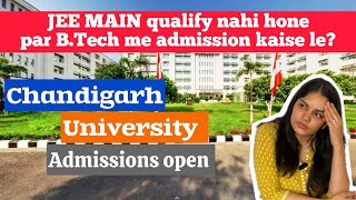 Chandigarh University BTech admissions open JEE MAIN based Admissions CUCET 2024 cucet [upl. by Susan353]