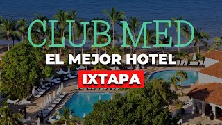 Hotel Club Med IXTAPA Pacific El Mejor Hotel para Familias [upl. by Adnoma]