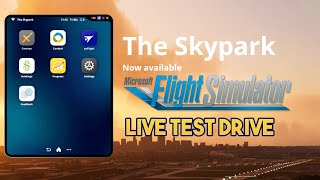 Microsoft Flight Simulator 2020  THE SKY PARK LIVE TEST DRIVE [upl. by Gnuhc562]