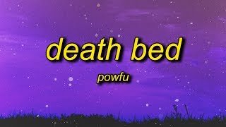 Powfu  Death Bed Lyrics  dont stay away for too long [upl. by Andra134]