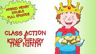 Class Action  King Henry the Ninth  Horrid Henry DOUBLE Full Episodes [upl. by Consuelo218]